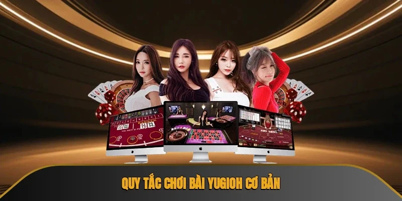 Quy tắc chơi bài yugioh cơ bản