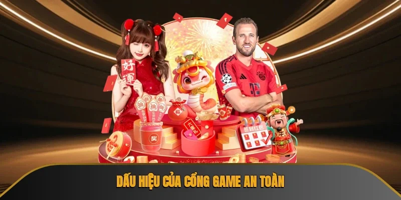 Dấu hiệu của cổng game an toàn