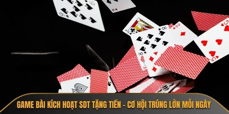 Game bài kích hoạt sdt tặng tiền